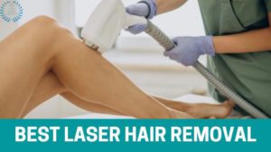 Best Laser Hair Removal in Toronto