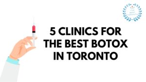 Best Botox in Toronto