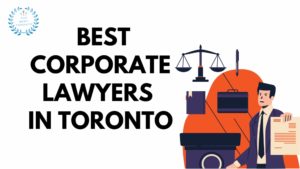 Best Corporate Lawyers in Toronto