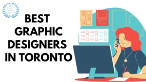 Best Graphic Designers in Toronto