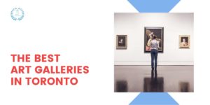Best Art Galleries in Toronto