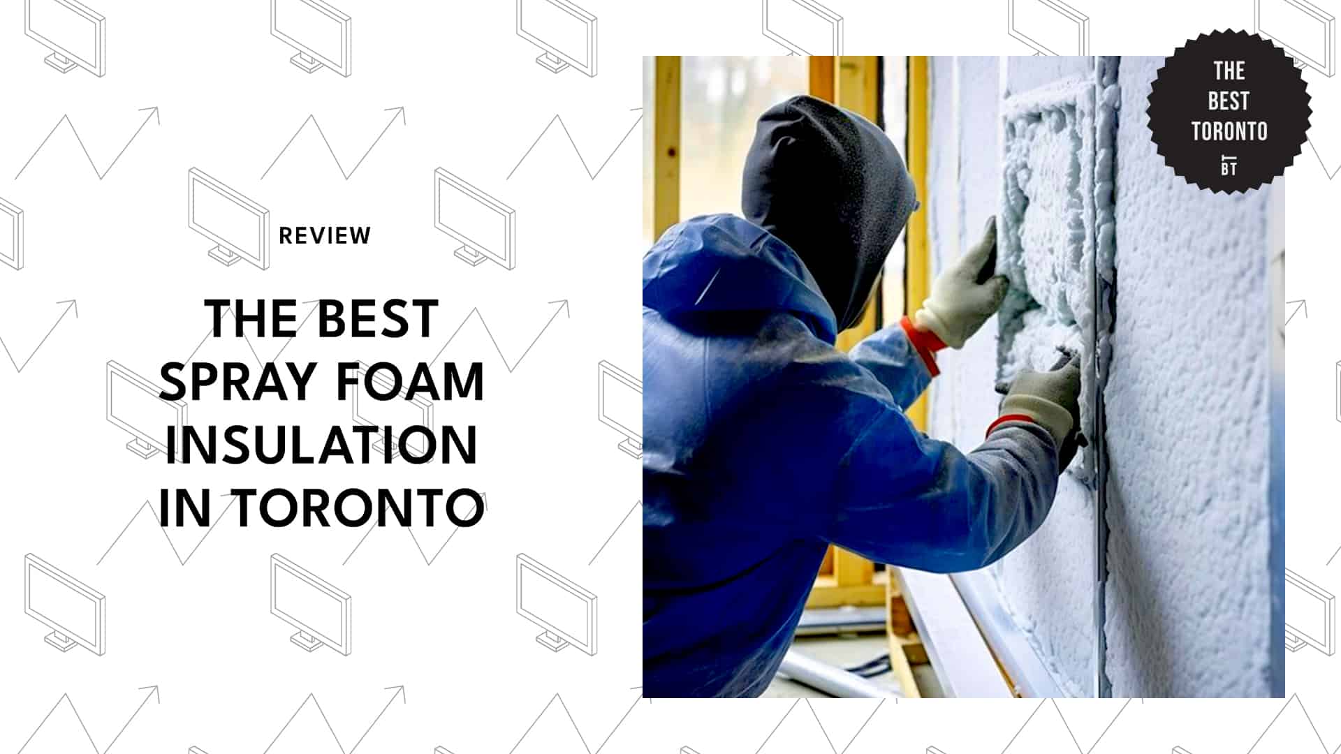 TOP 6 OPTIONS FOR THE BEST SPRAY FOAM INSULATION IN TORONTO