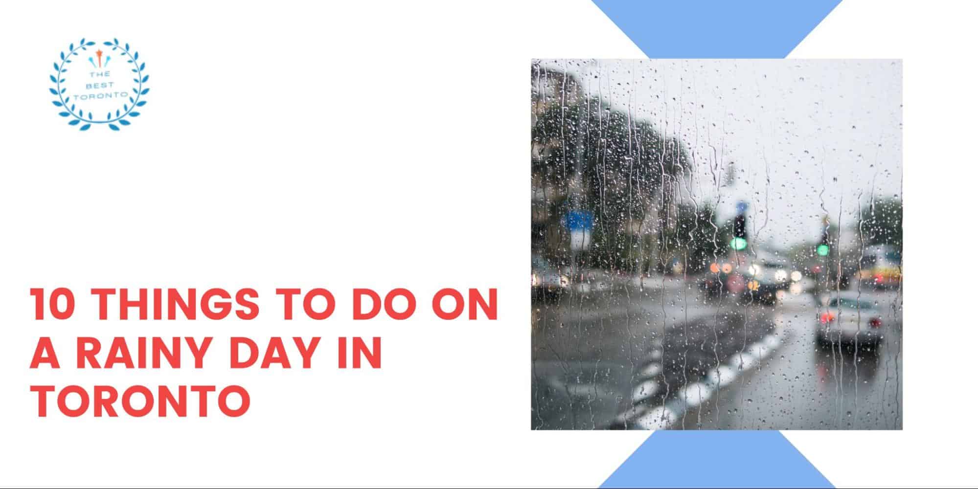 10 Things to Do on A Rainy Day in Toronto