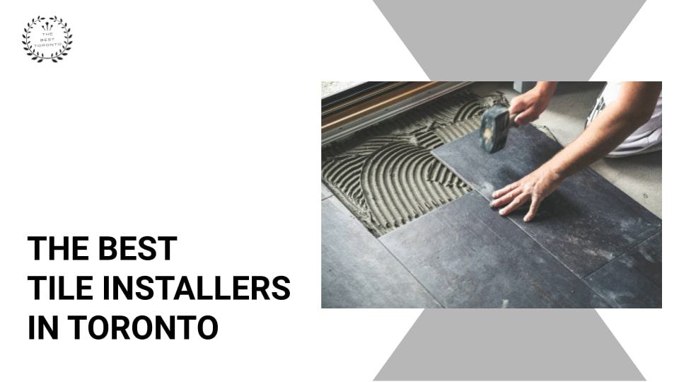 The 5 Best Tile Installers in Toronto