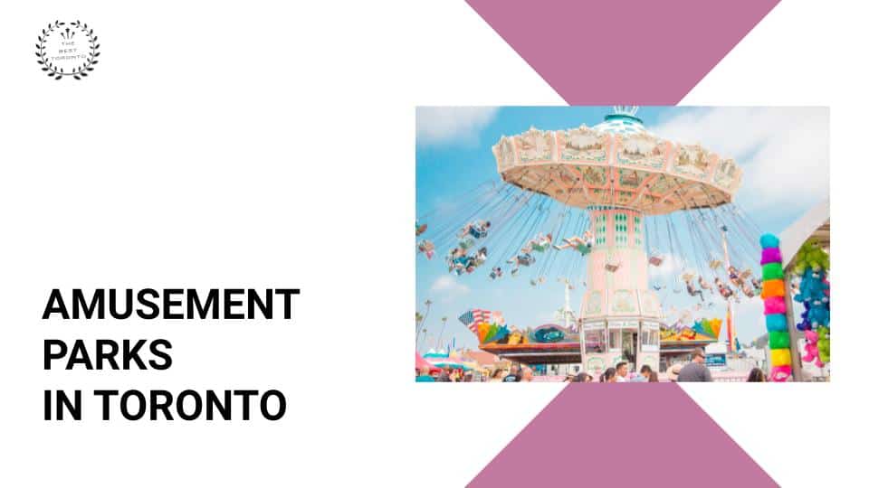 The 5 Best Amusement Parks in Toronto