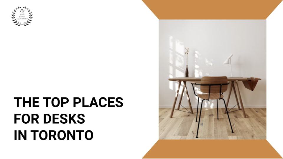 The Top 5 Places for Desks in Toronto