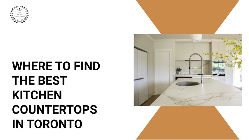 Where to Find the Best Kitchen Countertops in Toronto