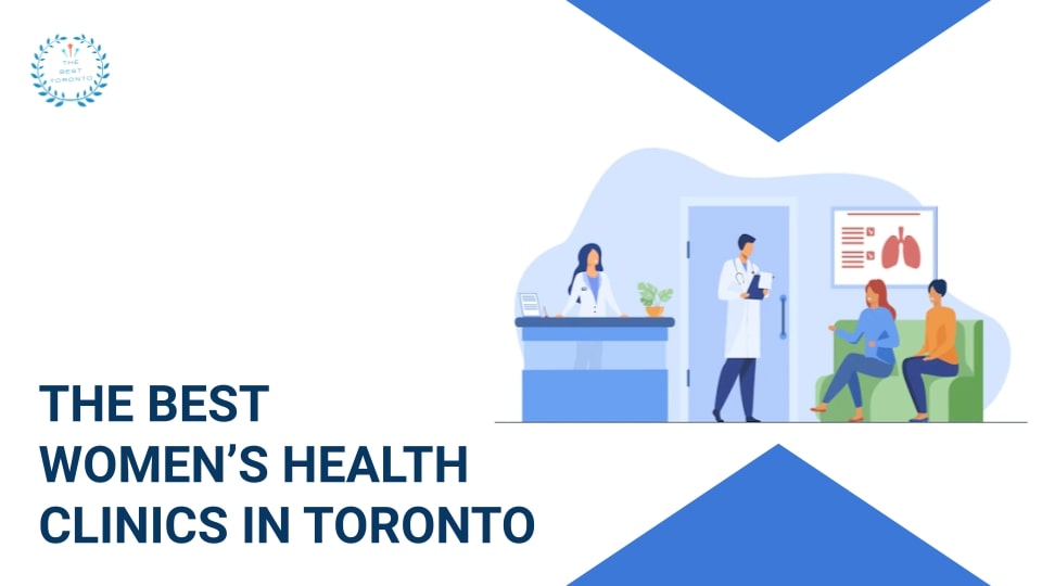 The 5 Best Women’s Health Clinics in Toronto