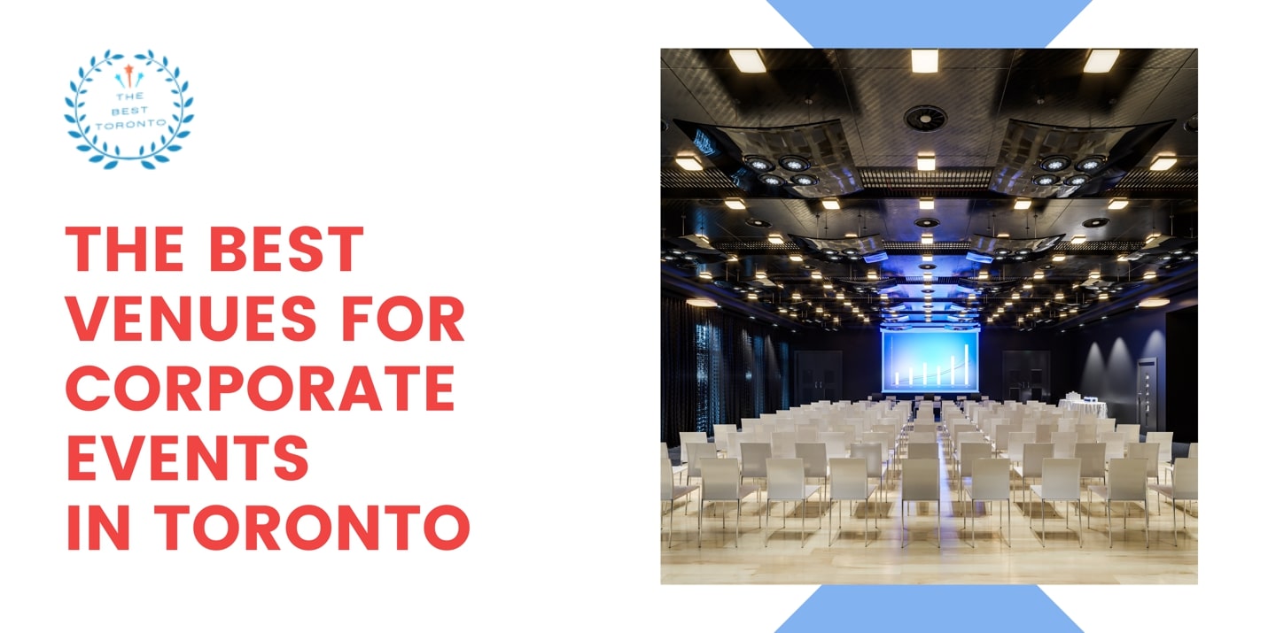 5 Best Venues for Corporate Events in Toronto