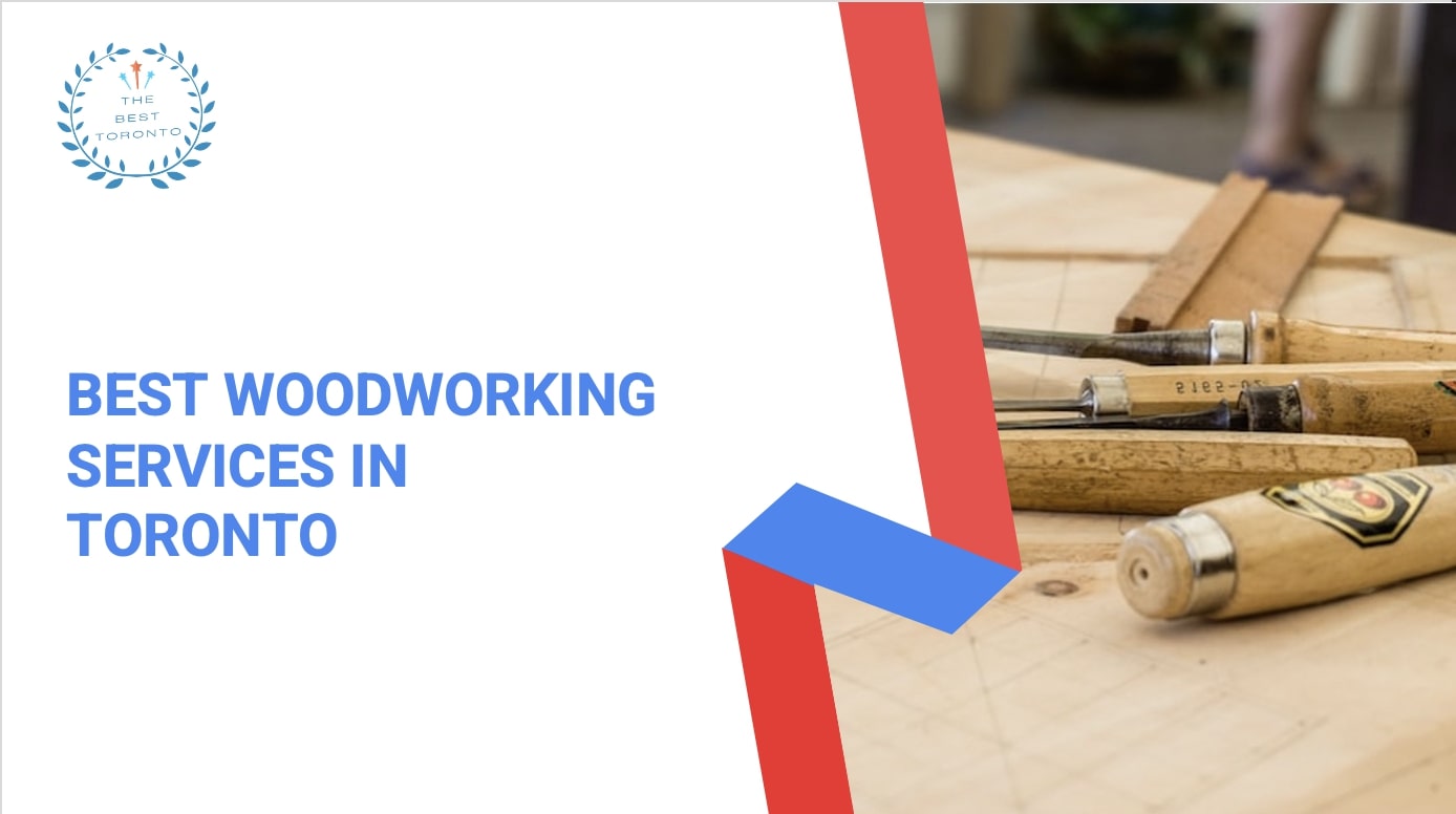 5 Best Woodworking Services in Toronto