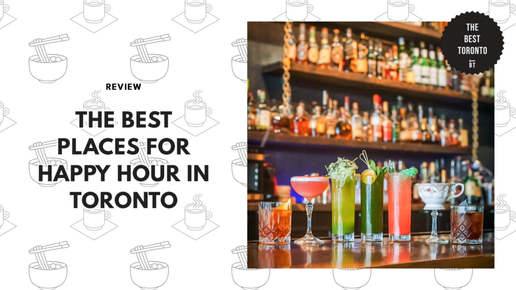 The 6 Best Places for Happy Hour in Toronto
