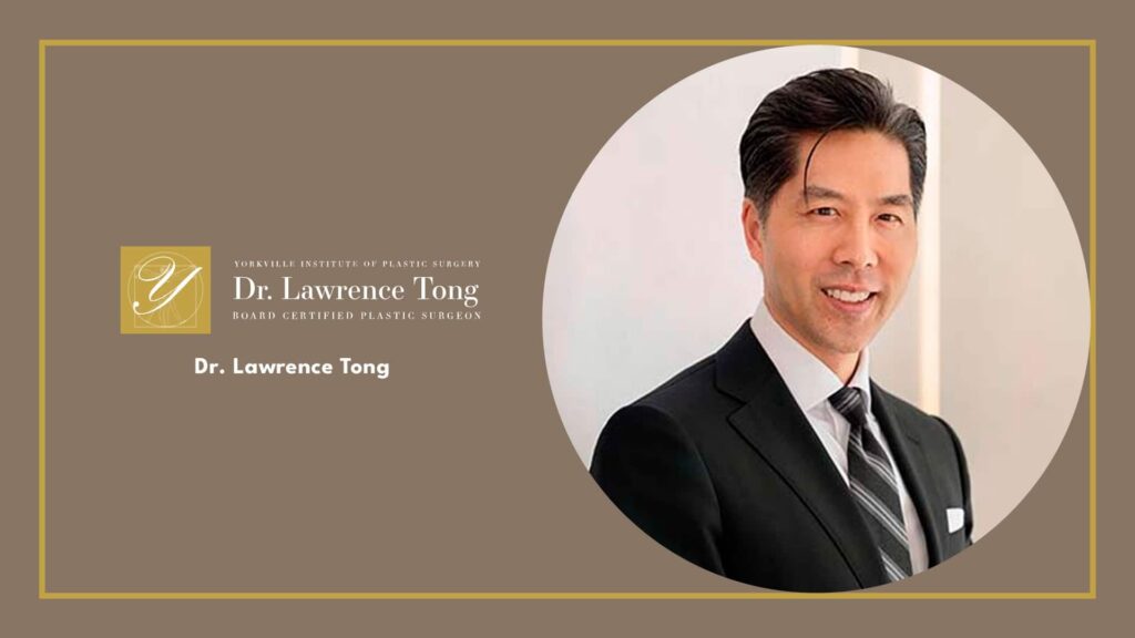 dr-lawrence-tong-yorkville-institute-of-plastic-surgery
