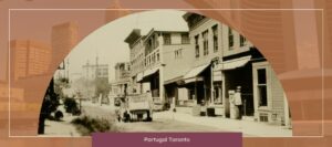 What is the history of Toronto’s Little Portugal
