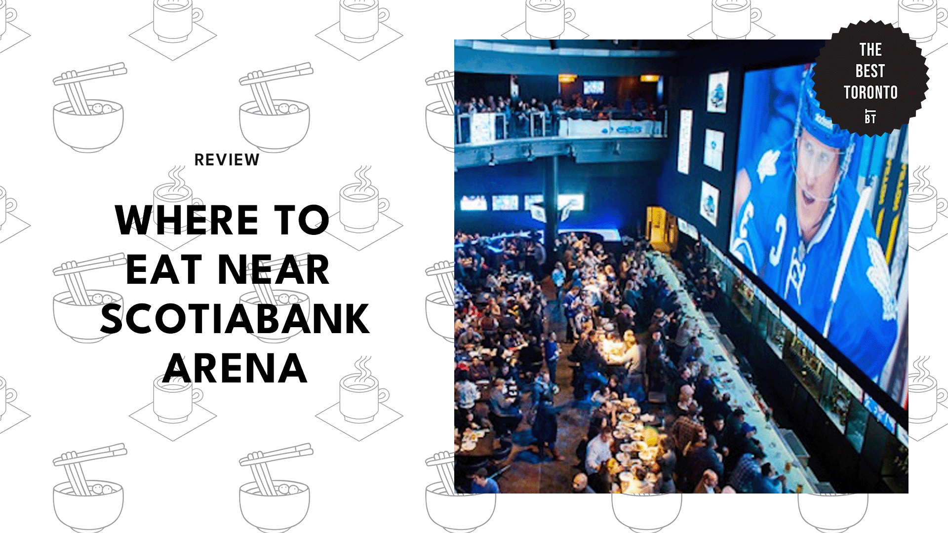 Best Restaurants near Scotabank Arena