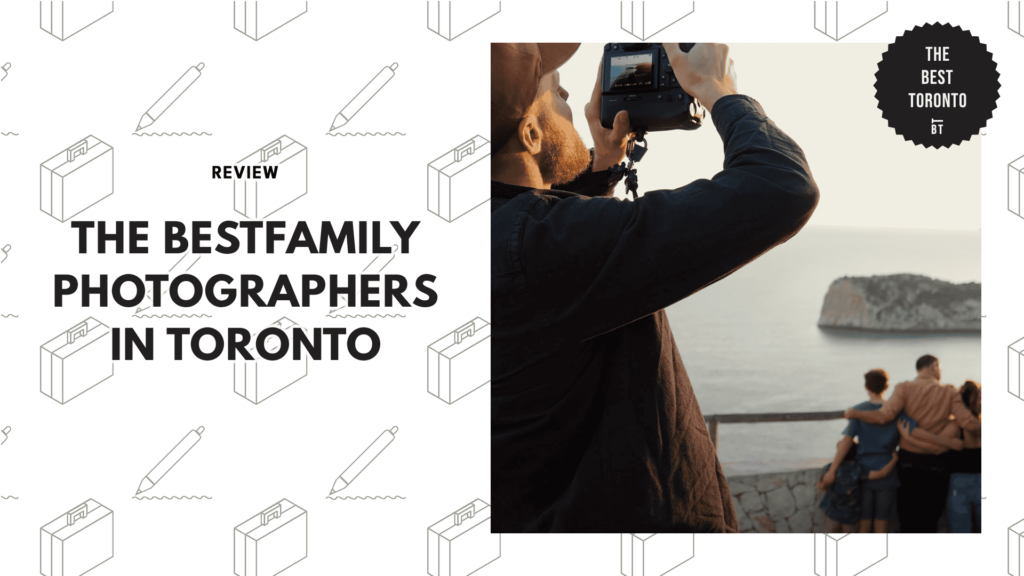 The 12 Best Family Photographers in Toronto