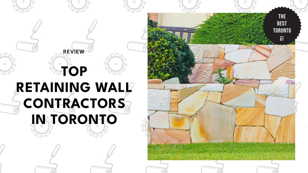 Toronto’s 5 Most Sought after Retaining Wall Contractors