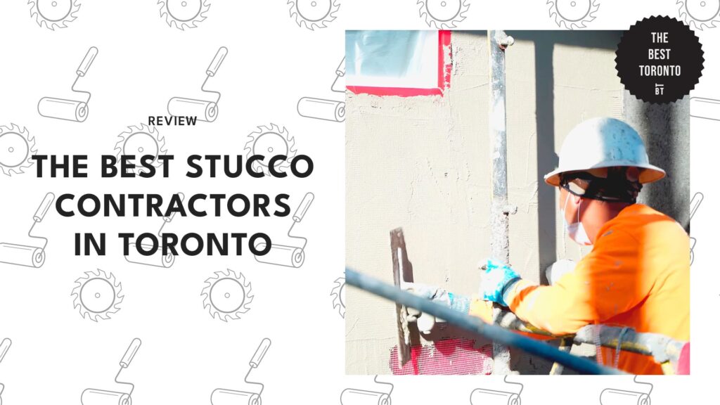 THE 6 BEST STUCCO CONTRACTORS IN TORONTO