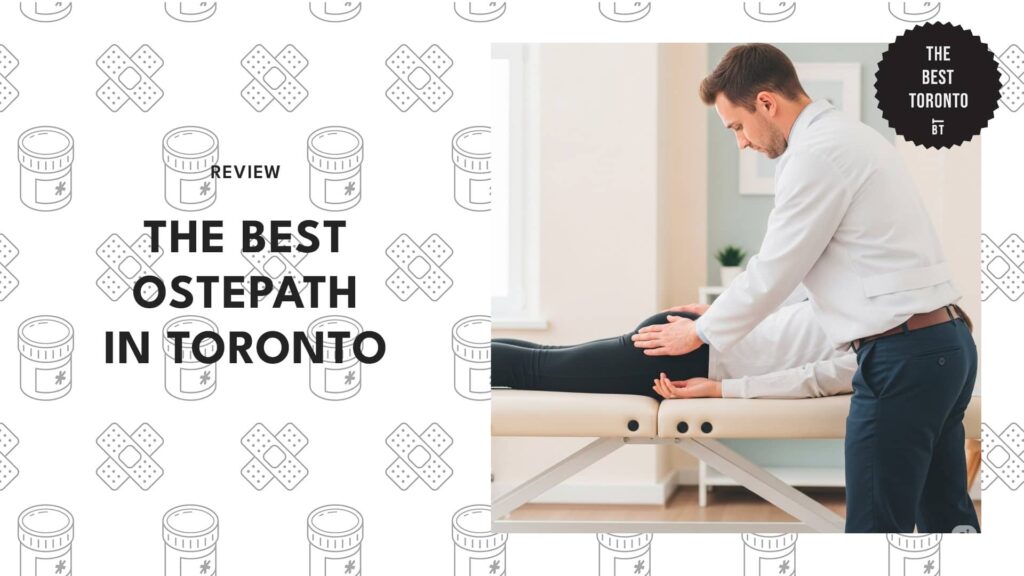 A Guide to the Top 10 Osteopaths in Toronto
