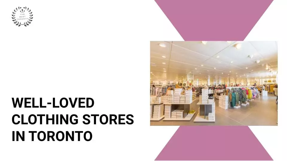 5 Well-loved Clothing Stores in Toronto